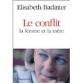 Le conflit, la femme et la mère d’Elisabeth BADINTER