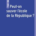 Peut-on sauver l'école de la République ?