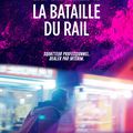 Critique cinéma : LA BATAILLE DU RAIL : une After Hours à la française 