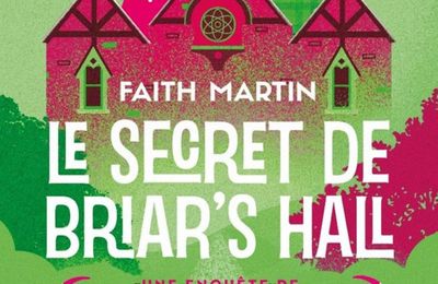 Faith Martin "Le secret de Briar's Hall"