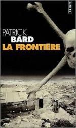 La frontière - Patrick Bard