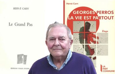 Hervé Carn (1949 -) : Georges Perros La vie est partout. Eloge (8-14)