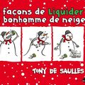 99 façons de liquider un bonhomme de neige : Ainsi fond les petits bonhommes de neige
