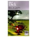 Dans le jardin de Philip K. Dick 