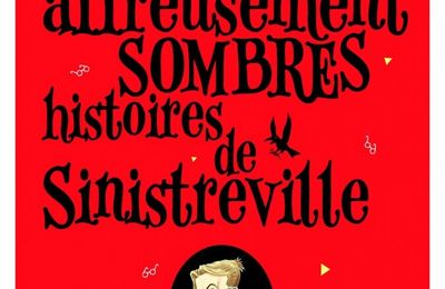 Les Affreusement sombres histoires de Sinistreville : Hubert très très méchant, de Christopher William Hill