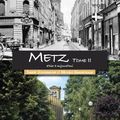 Metz d'hier... à aujourd'hui