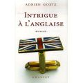 Intrigue à l'anglaise - Adrien GOETZ