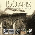 150 ANS de train en luxembourg belge