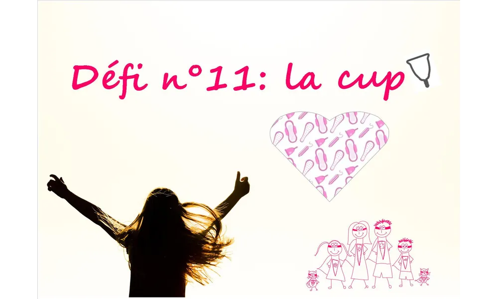 Défi n°11: la cup