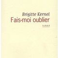 FAIS MOI OUBLIER                 BRIGITTE KERMEL