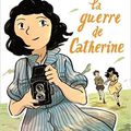 La guerre de Catherine / Julia Billet ;. ill. Claire Fauvel . - Rue de Sèvres, 2017