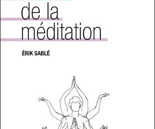 Les 7 clés de la méditation : Erik Sablé