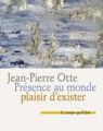 Présence au monde plaisir d'exister Jean-Pierre Otte Éditions Le temps qu'il fait