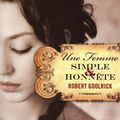 Une femme simple et honnête de Robert Goolrick