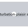 MASTURBATION-PLAISIR SOLITAIRE