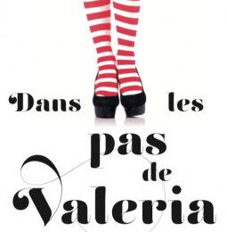 Roman | Valeria, tome 1 : Dans les pas de Valeria d'Elisabeth Benavent