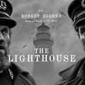 The Lighthouse ou l’expérience sado-maso de deux formidables acteurs