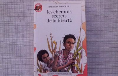 Les chemins secrets de la liberté,Barbara Smucker, collection castor poche N° 44, éditions Flammarion 1982 