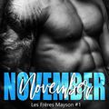 Les Frères Mayson, tome 1, November de Aurora Rose Reynolds.