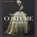 Histoire du Costume en Occident : une véritable bible pour ceux et celles qui s'intéressent à l'histoire et à la mode