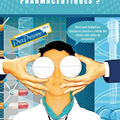 SANTÉ : Des clés pour garder son indépendance face à l'industrie pharmaceutiques !