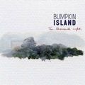 Bumpkin Island  "Ten Thousand Nights"