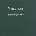 LIVRE : Y Revenir de Dominique Ané - 2012