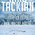 Avalanche hôtel - Niko Tackian