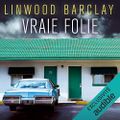 Vraie folie (Promise Falls #3), de Linwood Barclay