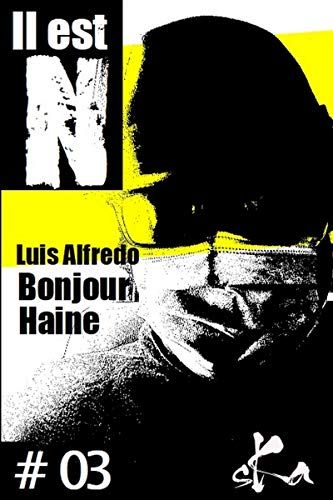 Bonjour Haine - de Luis Alfredo