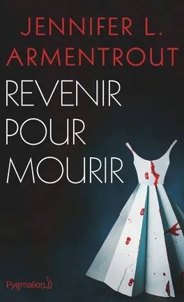 Revenir pour mourir - de Jennifer L. Armentrout
