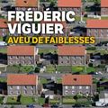 Frédéric Viguier "Aveu de faiblesses"