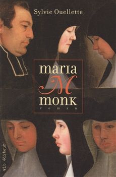 Maria Monk de Sylvie Ouellette