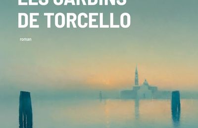 Les jardins de Torcello de Claudie Gallay