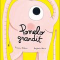 Pomelo grandit de Ramona Badescu etBenjamin Chaud