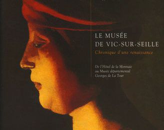 Le Musée de Vic-sur-Seille: chronique d'une renaissance