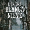 L'énigme Blanca Nieve, de Jean Milouet