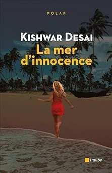 La mer d'innocence de Kishwar Desai