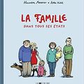 La famille dans tous ses états / Alexandra Maxeiner ;. ill. d' Anke Kuhl. - La Joie de Lire, 2017