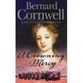 A CROWNING MERCY, de Bernard Cornwell & Suzannah Kells