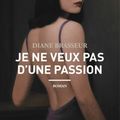 Je ne veux pas d'une passion, Diane Brasseur