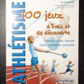 Athlétisme : 100 jeux d'éveil et de découverte (Courses, sauts, lancers relais, combinés, parcours) 