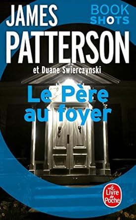 le père au foyer - james patterson & duane swierczynski