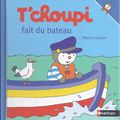 T'CHOUPI FAIT DU BATEAU de Thierry Courtin