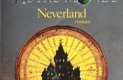 Autre-Monde, Neverland de Maxime Chattam