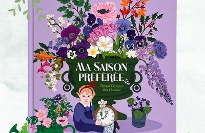 MA SAISON PREFEREE - ALICE CHEVALIER - THIBAULT CHEVALIER : EN LIBRAIRIE !