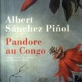 "Pandore au Congo", Albert Sanchez Pinol