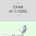 Ecrivain (en 10 leçons) - Philippe Ségur