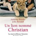 Un lion nommé Christian - Anthony Bourke & John Rendall