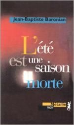  L'été est une saison morte - jean baptiste baronian
